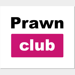 Prawn Club Posters and Art